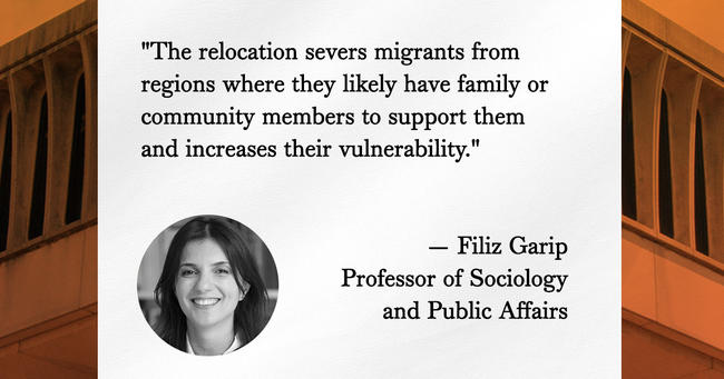 Quote of Filiz Garlip: "The relocation severs migrants from regions where they likely have family or community members to support them and increases their vulnerability"